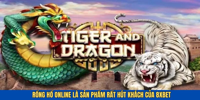 Rồng Hổ online là lựa chọn của nhiều game thủ