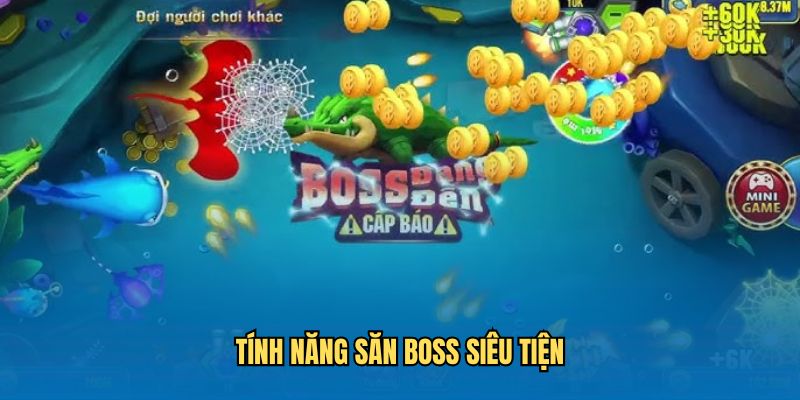 Tính năng săn boss siêu tiện lợi dành cho ngư thủ