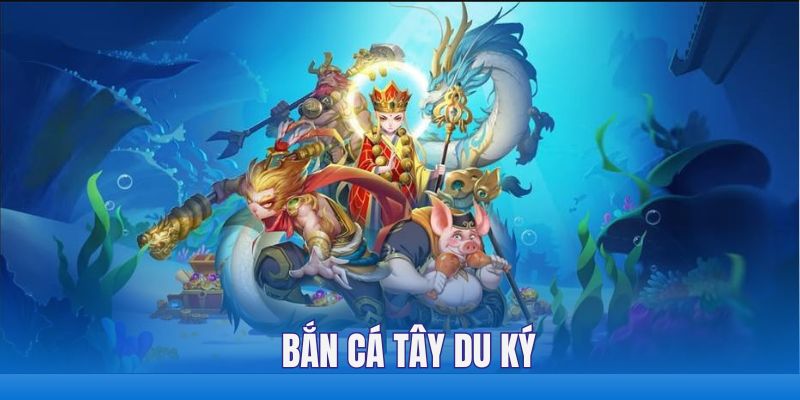 Bắn cá Tây Du Ký nổi bật với đồ họa 3D siêu cuốn hút