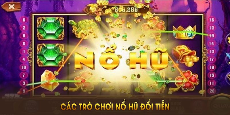 Các trò chơi nổ hũ đổi tiền được yêu thích tại nhà cái 8XBET