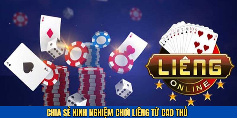Chia sẻ bí kíp chơi Liêng từ các cao thủ