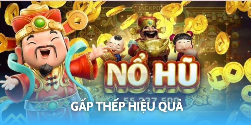 Gấp thếp đảm bảo sự tối ưu trong vốn cược