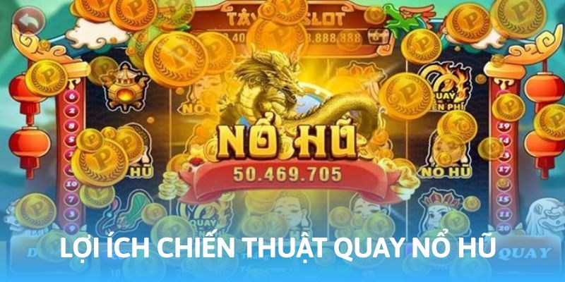 Chiến thuật chơi nổ hũ đảm bảo quyết định chất lượng