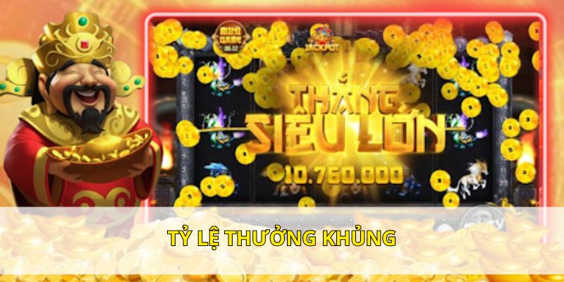 Thành viên nhận được tỷ lệ thưởng cực cao khi tham gia game