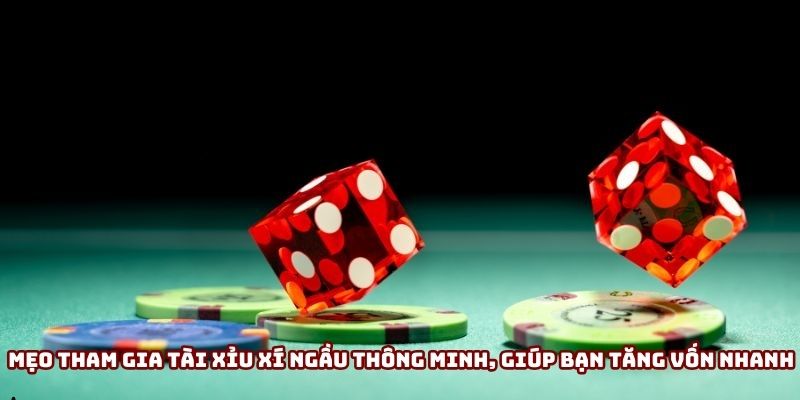 Mẹo tham gia tài xỉu xí ngầu thông minh, giúp bạn tăng vốn nhanh chóng