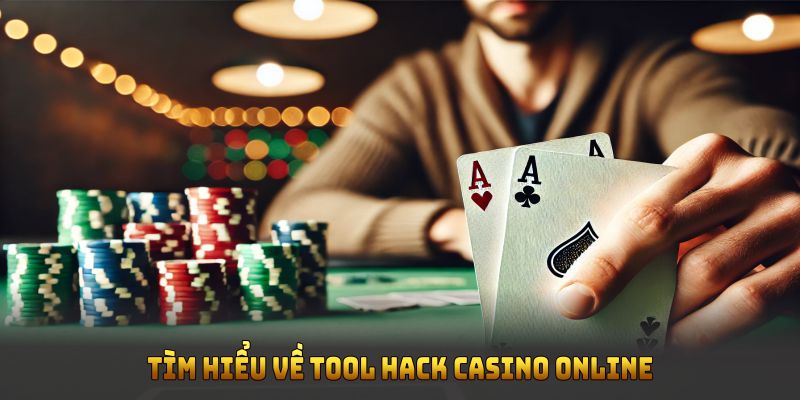 Những điều quan trọng khi tìm hiểu về tool hack casino online