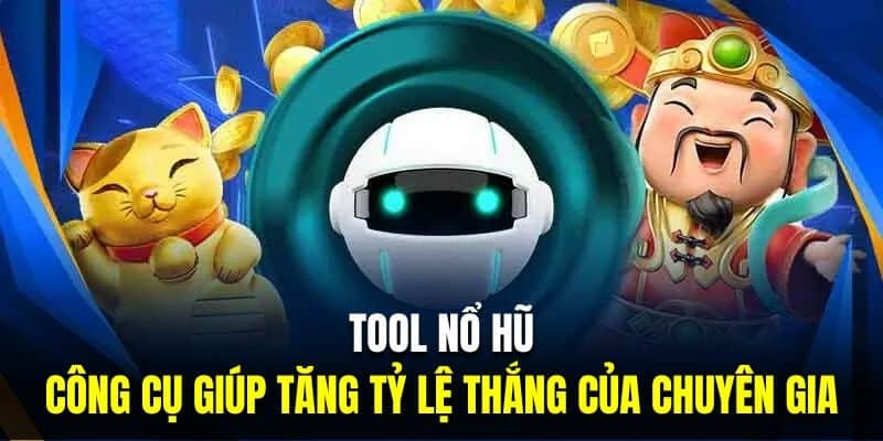 Hướng dẫn dùng tool hack nổ hũ đúng thời điểm, đúng tình huống