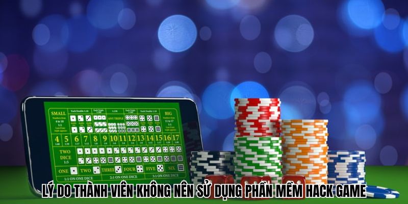 Lý do thành viên không nên sử dụng phần mềm hack game