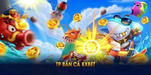 TP Bắn Cá 8XBET Với Nhiều Trò Chơi Hấp Dẫn, Kiếm Thưởng Lớn
