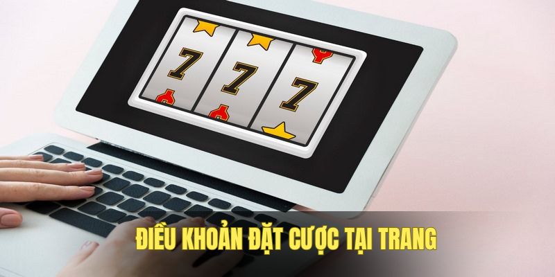 Quy định cần thành viên tuân thủ khi cá cược
