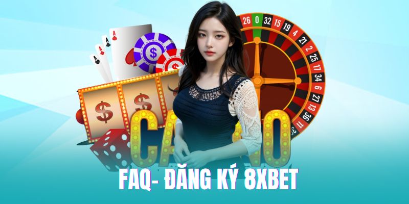 Câu hỏi người chơi khi thực hiện đăng ký tại 8xbet